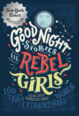 GOOD NIGHT STORIES FOR REBEL GIRLS - FAVILLI. ELENA